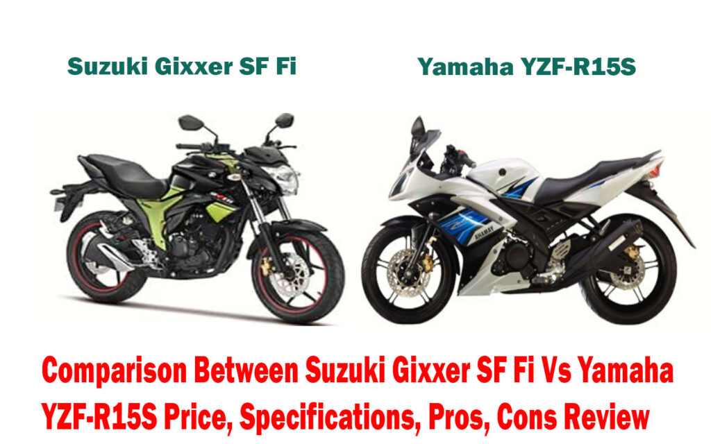 Comparison Between Suzuki Gixxer Sf Fi Vs Yamaha Yzf R S Price