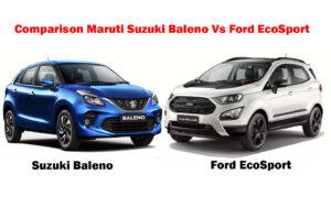 Comparison Maruti Suzuki Baleno Vs Ford EcoSport