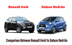 Comparison Between Renault Kwid Vs Datsun Redi-Go